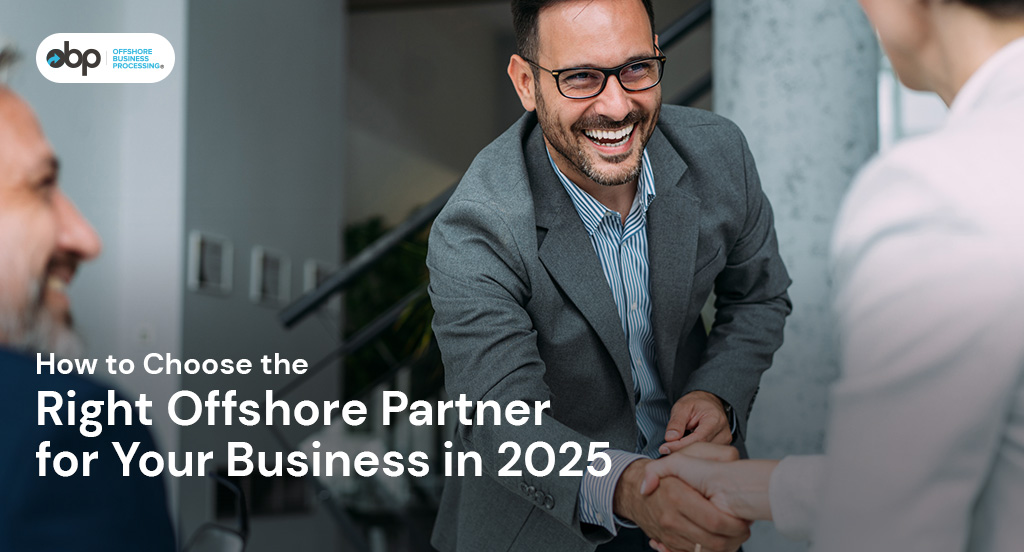 How to Choose the Right Offshore Partner for Your Business in 2025
